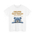Teddy Bear Graphic Tee — "Cheaper Than Therapy" Front & "I Suggested A Short Walk" Back