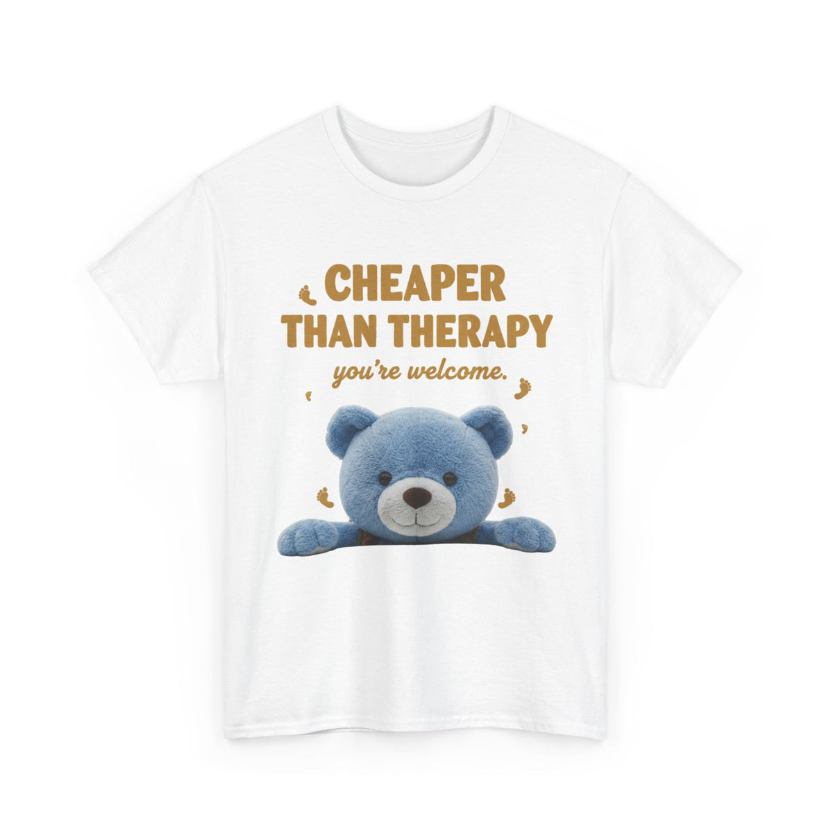 Teddy Bear Graphic Tee — "Cheaper Than Therapy" Front & "I Suggested A Short Walk" Back